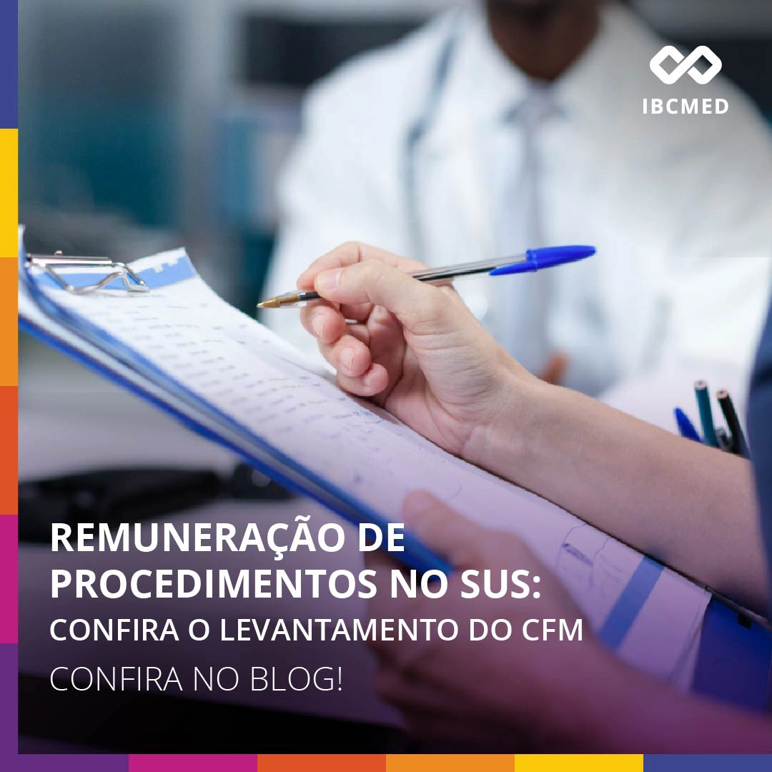 Remuneração de procedimentos no SUS: confira o levantamento do CFM | IBCMED